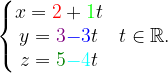 \dpi{120} \left\{\begin{matrix} x={\color{Red} 2}+{\color{Green} 1}t\\ y={\color{Purple} 3}{\color{Blue} -3}t\\ z={\color{DarkGreen} 5}{\color{Cyan} -4}t \end{matrix}\right.\; \; t\in \mathbb{R}.